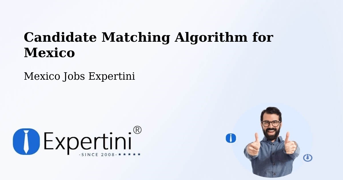 Candidate Matching Algorithm Overview – Las Pintitas - Mexico Jobs Expertini