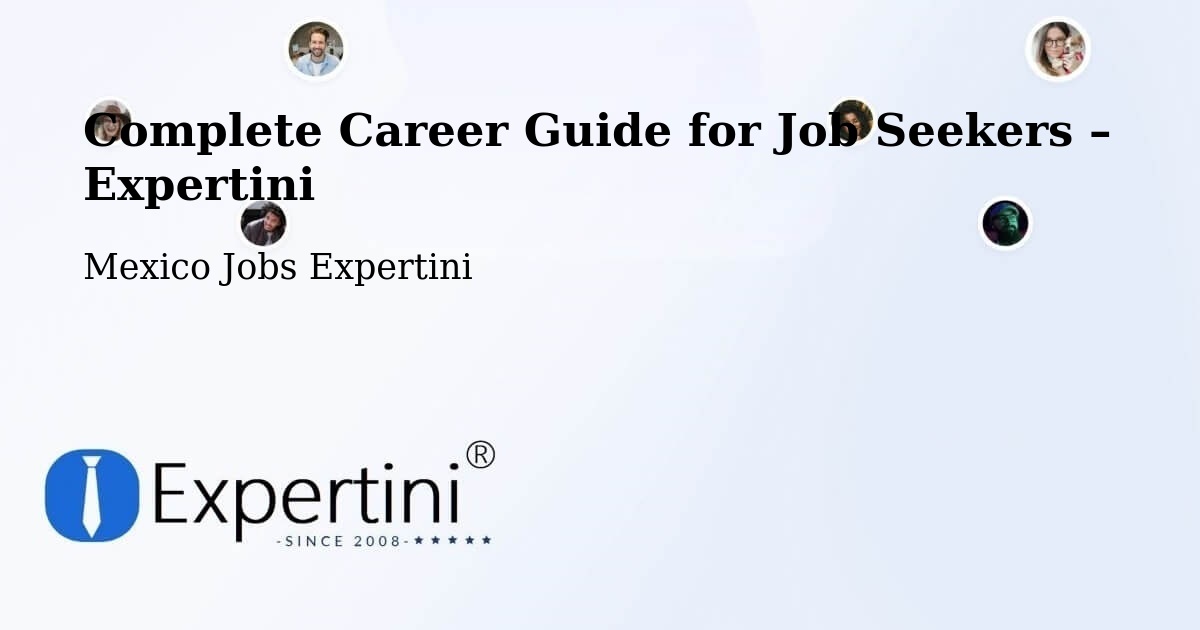 Career Guide for Job Seekers – Las Pintitas - Las Pintitas, Mexico Jobs Expertini