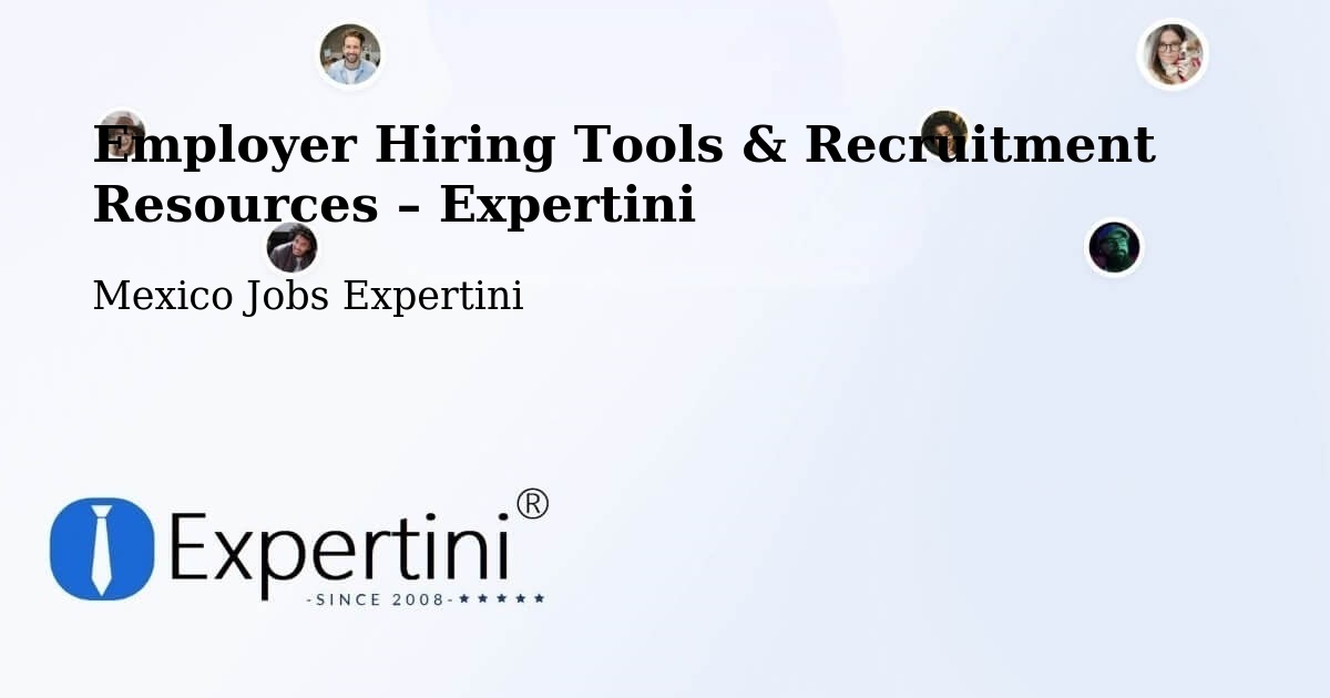 Employer Hiring Tools & Recruitment Resources – Las Pintitas - Las Pintitas, Mexico Jobs Expertini