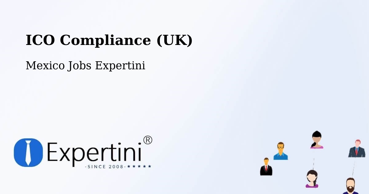UK Data Protection & ICO Compliance – Las Pintitas - Mexico Jobs Expertini