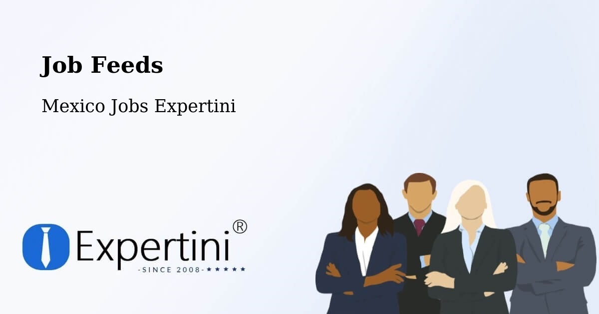 Job Listings Feed – Las Pintitas - Mexico Jobs Expertini