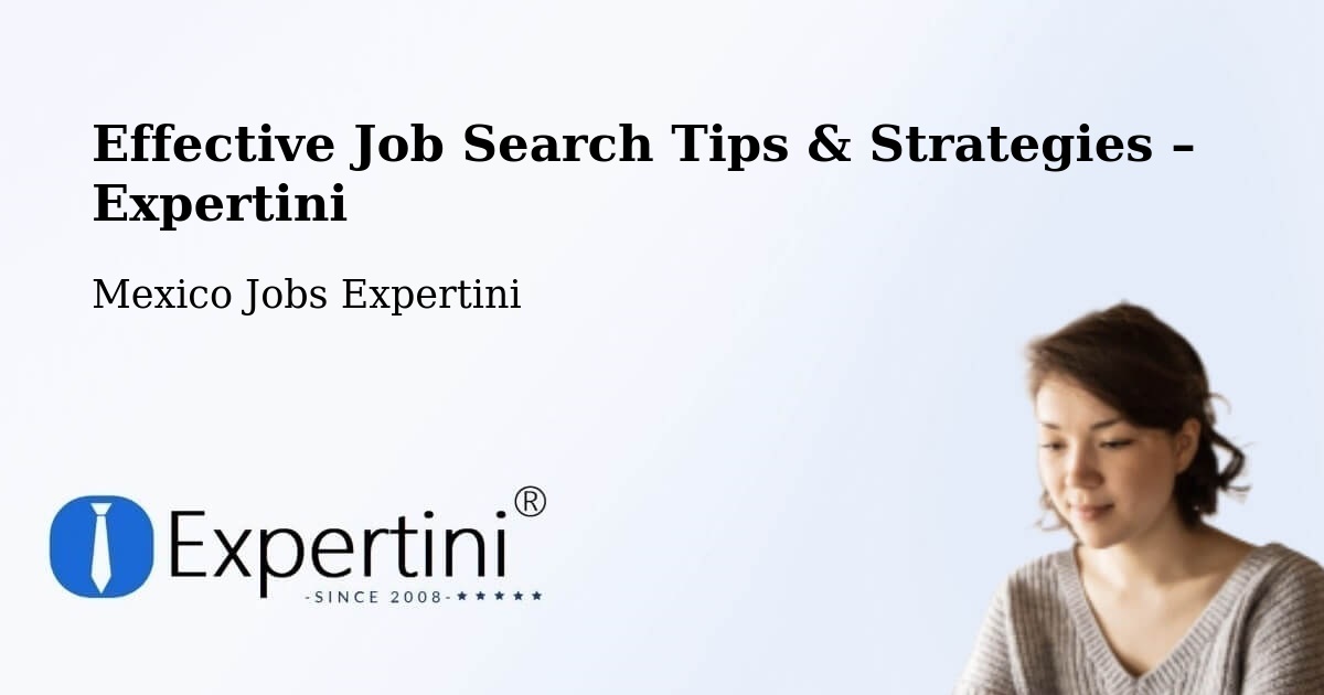 Job Search Tips & Strategies for Job Seekers – Las Pintitas - Las Pintitas, Mexico Jobs Expertini