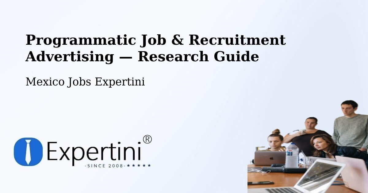 Programmatic Job & Recruitment Advertising — Research Guide – Las Pintitas