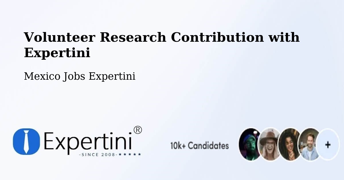 Volunteer Research Contribution Program – Las Pintitas - Mexico Jobs Expertini
